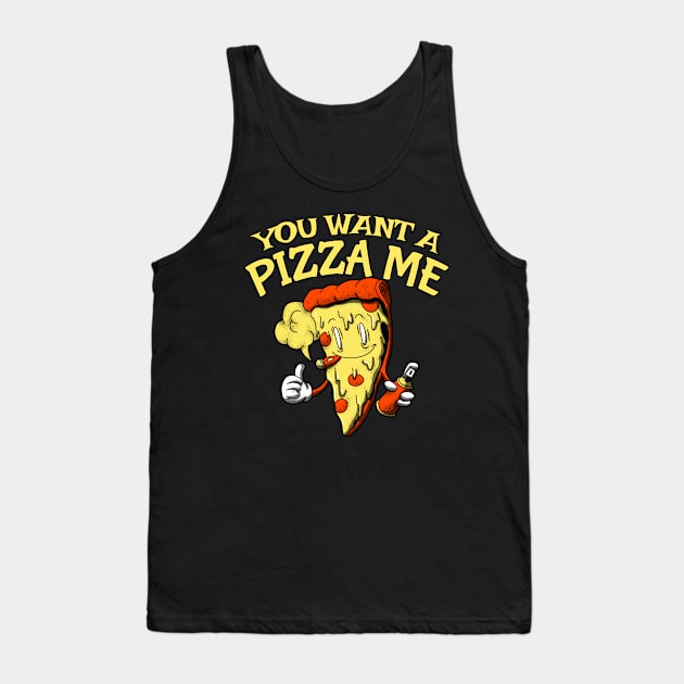 You Want A Pizza Me Tank Top by Shawnsonart